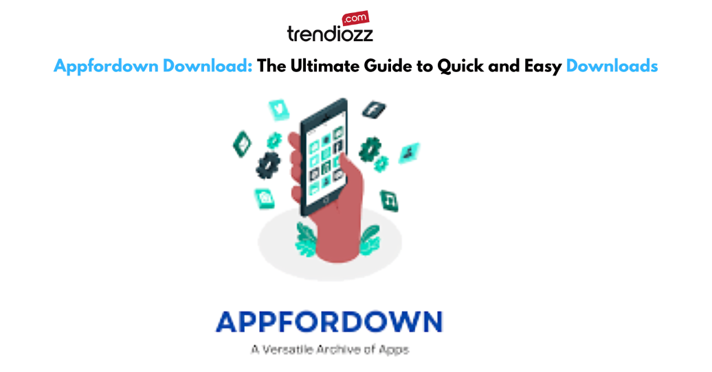 Appfordown Download_ The Ultimate Guide to Quick and Easy Downloads