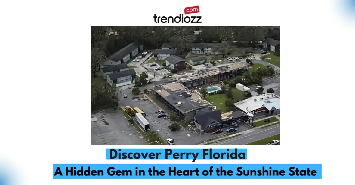 Discover Perry Florida: A Hidden Gem in the Heart of the Sunshine State