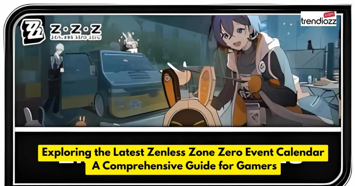 Exploring the Latest Zenless Zone Zero Event Calendar: A Comprehensive Guide for Gamers