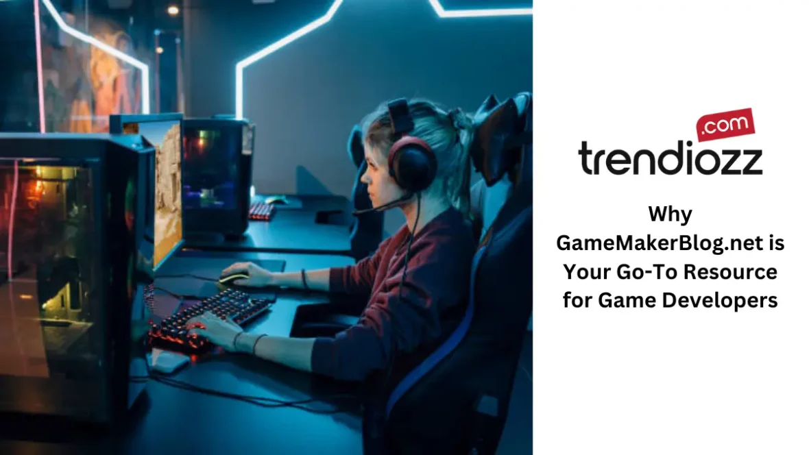 Why GameMakerBlog.net is Your Go-To Resource for Game Developers