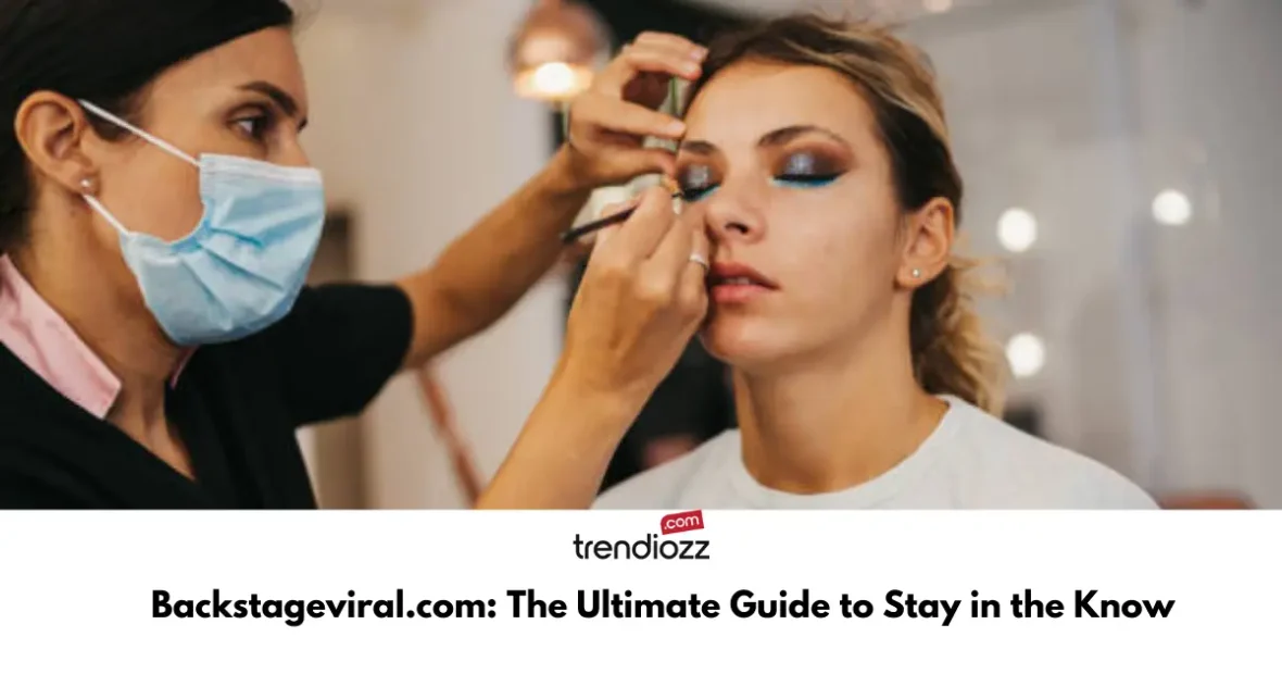 Backstageviral.com: The Ultimate Guide to Stay in the Know