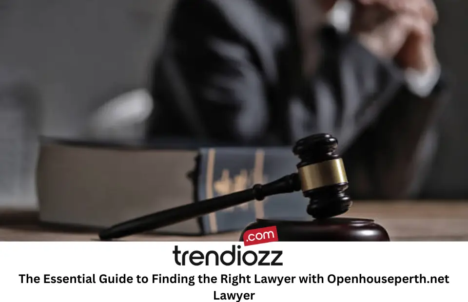 The Essential Guide to Finding the Right Lawyer with Openhouseperth.net Lawyer