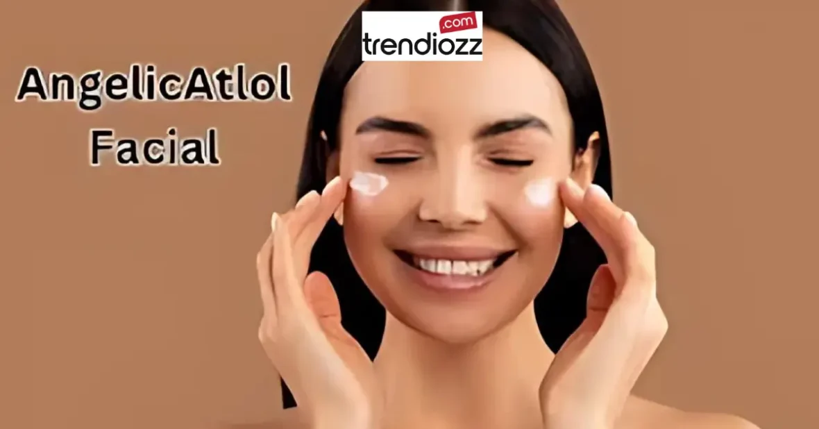 Discover the Radiant Benefits of the Angelicatlol Facial: Your Skincare Glow-Up